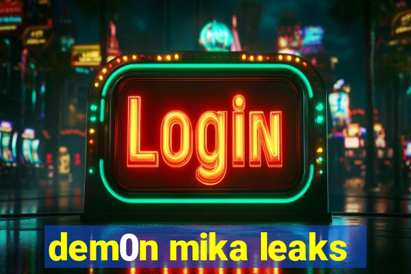 dem0n mika leaks